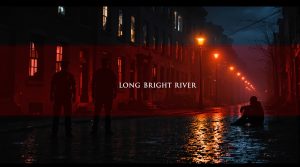 Medvirkende i Long Bright River